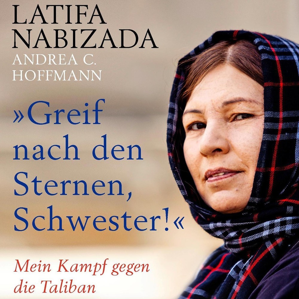 Latifa Nabizada, Andrea C. Hoffmann: Greif nach den Sternen, Schwester!